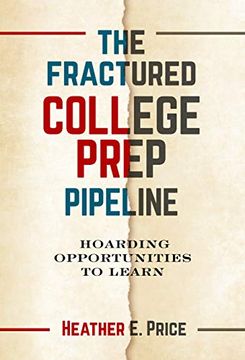 portada The Fractured College Prep Pipeline: Hoarding Opportunities to Learn (en Inglés)