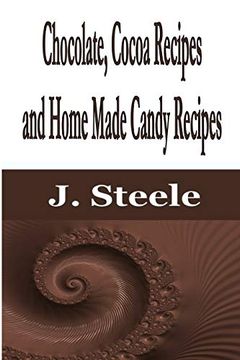 portada Chocolate, Cocoa Recipes and Home Made Candy Recipes (en Inglés)
