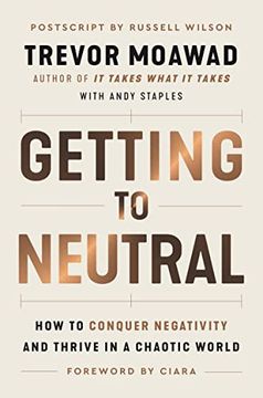 portada Getting to Neutral: How to Conquer Negativity and Thrive in a Chaotic World (en Inglés)