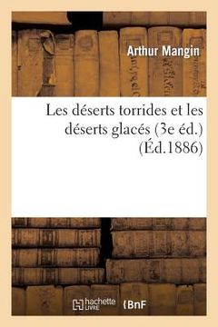 portada Les Déserts Torrides Et Les Déserts Glacés (3e Éd.) (in French)