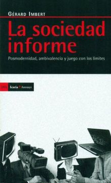 portada La Sociedad Informe: Posmodernidad, Ambivalencia y Juego con los Limites (in Spanish)