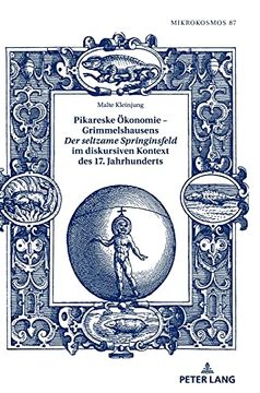 portada Pikareske Ökonomie - Grimmelshausens der Seltzame Springinsfeld im Diskursiven Kontext des 17. Jahrhunderts (87) (Mikrokosmos) (en Alemán)