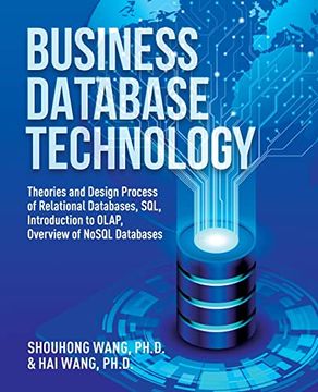 portada Business Database Technology: Theories and Design Process of Relational Databases, Sql, Introduction to Olap, Overview of Nosql Databases (en Inglés)