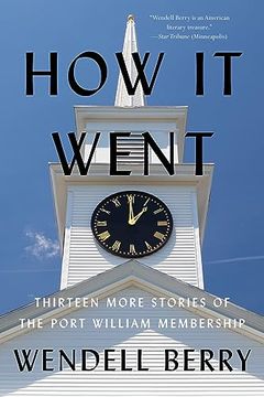 portada How it Went: Thirteen More Stories of the Port William Membership (in English)