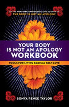 portada Your Body is not an Apology Workbook: Tools for Living Radical Self-Love (en Inglés)