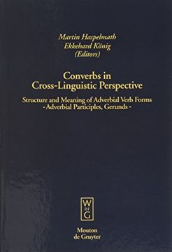 portada Converbs in Cross-Linguistic Perspective: Structure and Meaning of Adverbial Verb Forms - Adverbial Participles, Gerunds (Empirical Approaches to Language Typology [Ealt]) (en Inglés)