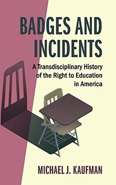 portada Badges and Incidents: A Transdisciplinary History of the Right to Education in America (Cambridge Studies on Civil Rights and Civil Liberties) (en Inglés)
