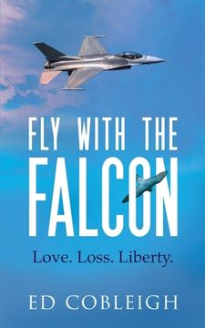 portada Fly with the Falcon: Love. Loss. Liberty. (en Inglés)