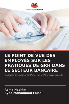 portada Le Point de Vue Des Employés Sur Les Pratiques de Grh Dans Le Secteur Bancaire (en Francés)
