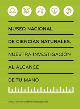 portada Museo Nacional de Ciencias Naturales: Nuestra Investigación al Alcance de tu Mano
