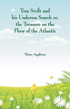 portada Tom Swift and his Undersea Search: The Treasure on the Floor of the Atlantic (en Inglés)