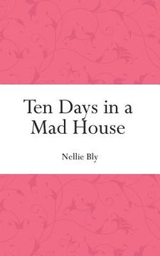portada Ten Days in a Mad House