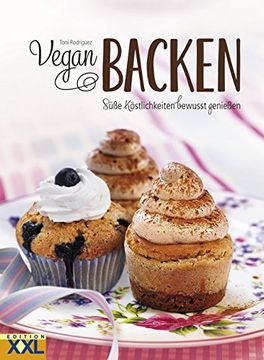 portada Vegan Backen: Süße Köstlichkeiten bewusst genießen (in German)
