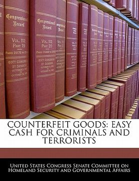 portada counterfeit goods: easy cash for criminals and terrorists (in English)
