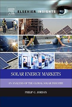 portada Solar Energy Markets: An Analysis of the Global Solar Industry (Elsevier Insights) (en Inglés)