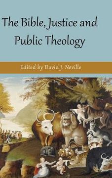 portada The Bible, Justice and Public Theology (en Inglés)