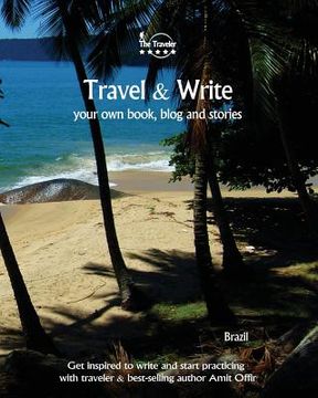 portada Travel & Write Your Own Book, Blog and Stories - Brazil: Get Inspired to Write and Start Practicing