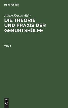portada Die Theorie und Praxis der Geburtshã Â¼Lfe. Teil 2 (German Edition) [Hardcover ] (in German)