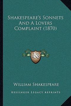 portada shakespeare's sonnets and a lovers complaint (1870) (en Inglés)