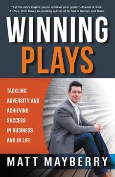 portada Winning Plays: Tackling Adversity and Achieving Success in Business and in Life (in English)