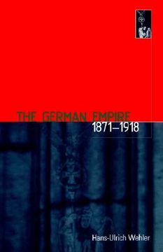 portada the german empire, 1871-1918 (in English)