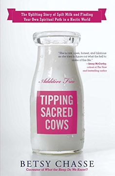 portada Tipping Sacred Cows: The Uplifting Story of Spilt Milk and Finding Your Own Spiritual Path in a Hectic World (in English)