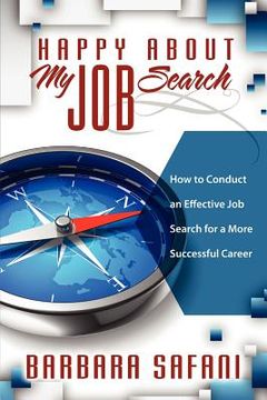 portada happy about my job search: how to conduct an effective job search for a more successful career (en Inglés)