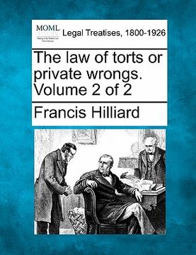 portada the law of torts or private wrongs. volume 2 of 2 (en Inglés)