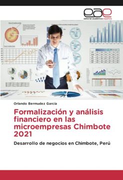 portada Formalización y Análisis Financiero en las Microempresas Chimbote 2021: Desarrollo de Negocios en Chimbote, Perú