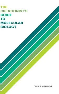 portada The Creationist's Guide to Molecular Biology (in English)