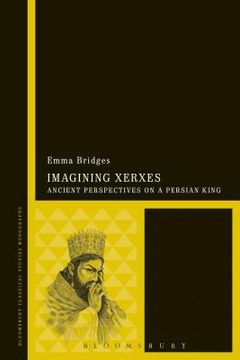 portada Imagining Xerxes: Ancient Perspectives on a Persian King (en Inglés)