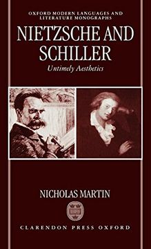 portada Nietzsche and Schiller: Untimely Aesthetics (Oxford Modern Languages and Literature Monographs) (in English)