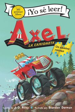 portada Axel la Camioneta: Camino Rocoso: Axel the Truck: Rocky Road  (Axel the Truck: My First i can Read)