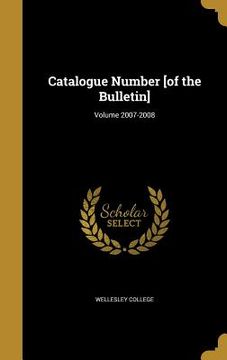 portada Catalogue Number [of the Bulletin]; Volume 2007-2008 (en Inglés)