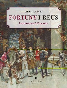 portada Fortuny i Reus: La Construcció D'Un Mite: 25 (Art) (in Catalá)