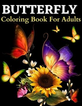 portada Butterfly Coloring Book: Beautiful Butterflies Coloring Pages: Coloring Book With Amazing Butterflies Patterns For Stress Relieving. Butterfly 