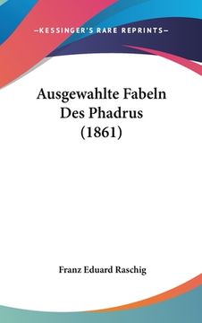 portada Ausgewahlte Fabeln Des Phadrus (1861) (in German)