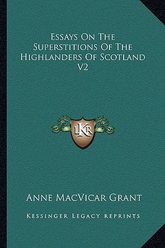 portada essays on the superstitions of the highlanders of scotland v2 (en Inglés)