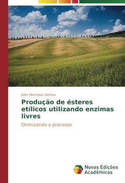 portada Produção de ésteres etílicos utilizando enzimas livres: Otimizando o processo (Portuguese Edition)