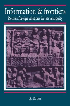 portada Information and Frontiers: Roman Foreign Relations in Late Antiquity (en Inglés)