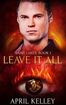 portada Leave It All (Saint Lakes #1): An M/M Dragon Shifter Romance (en Inglés)