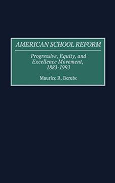 portada American School Reform: Progressive, Equity, and Excellence Movements, 1883-1993 (in English)