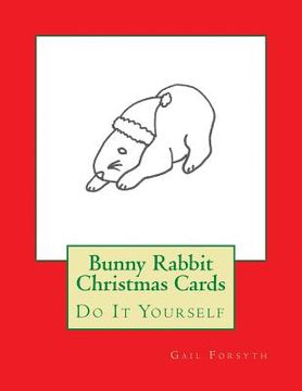 portada Bunny Rabbit Christmas Cards: Do It Yourself (en Inglés)