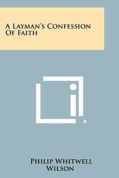 portada a layman's confession of faith (en Inglés)