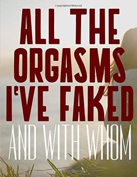 portada All the Orgasms I've Faked and With Whom (in English)