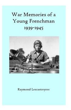 portada War Memories of a Young Frenchman: WWII-1939-1945. A true story. (en Inglés)