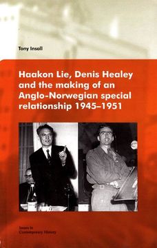 portada Haakon Lie, Denis Healey and the Making of an Anglo-Norwegian Special Relationship 1945-1951 