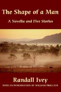 portada the shape of a man: a novella and five stories