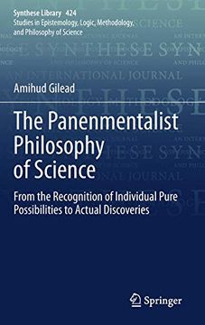portada The Panenmentalist Philosophy of Science: From the Recognition of Individual Pure Possibilities to Actual Discoveries (Synthese Library) (en Inglés)