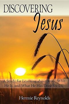 portada Discovering Jesus: A Study for Learning about Jesus, Who He Is, and What He Has Done for Us (en Inglés)